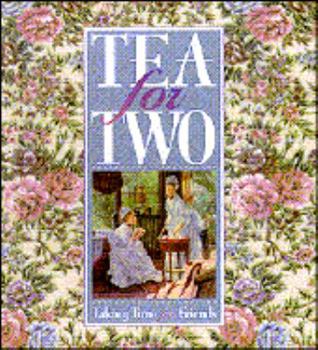 Hardcover Tea for Two: Taking Time for Friends Book