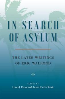 Paperback In Search of Asylum: The Later Writings of Eric Walrond: The Later Writings of Eric Walrond Book