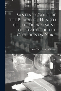 Paperback Sanitary Code of the Board of Health of the Department of Health of the City of New York Book