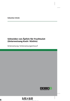 Schneiden von �pfeln f�r Fruchtsalat (Unterweisung Koch / K�chin)