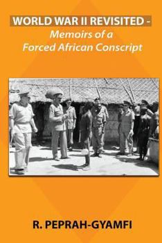 Paperback World War II Revisited: Memoirs of a Forced African Conscript Book