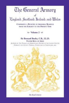 Paperback The General Armory of England, Scotland, Ireland, and Wales, Comprising a Registry of Armorial Bearings from the Earliest to the Present Time, Volume Book