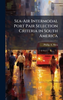 Sea-Air Intermodal Port Pair Selection Criteria in South America