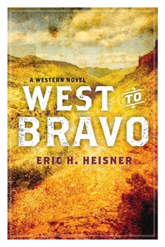 Hardcover West to Bravo: A Western Novel Book