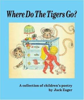 Hardcover Where Do the Tigers Go?: A Collection of Children's Poetry Book