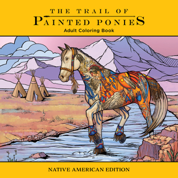 Paperback Trail of Painted Ponies Coloring Book: Native American Edition Book