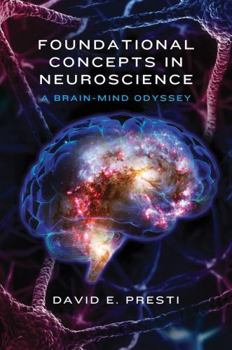 Hardcover Foundational Concepts in Neuroscience: A Brain-Mind Odyssey Book
