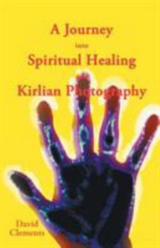 Paperback A Journey Into Spiritual Healing and Kirlian Photography Book