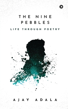 Paperback The Nine Pebbles: Life Through Poetry Book