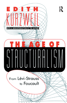 Hardcover The Age of Structuralism: From Levi-Strauss to Foucault Book