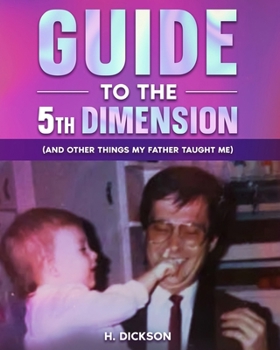 Paperback Guide To The 5th Dimension: (And Other Things My Father Taught Me) Book