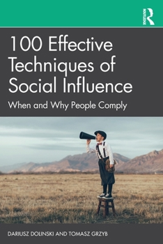 Paperback 100 Effective Techniques of Social Influence: When and Why People Comply Book