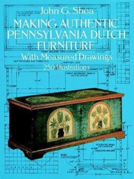 Paperback Making Authentic Pennsylvania Dutch Furniture: With Measured Drawings Book