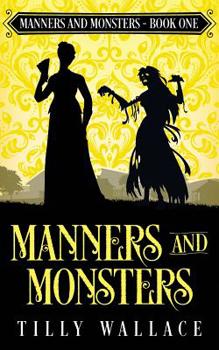 Manners and Monsters - Book #1 of the Manners and Monsters
