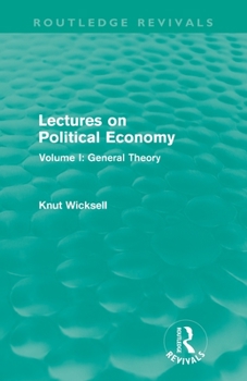 Paperback Lectures on Political Economy (Routledge Revivals): Volume I: General Theory Book