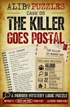 Paperback The Killer Goes Postal: A Find-the-Killer Murder Mystery Logic Puzzle Book: 46,000 Suspects, One Killer Book