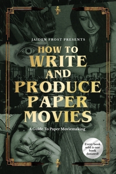 Paperback How to Write and Produce Paper Movies Book