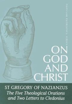Paperback On God and Christ: The Five Theological Orations and Two Letters to Cledonius Book