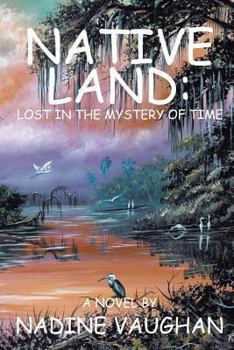 Paperback Native Land: Lost in the Mystery of Time Book