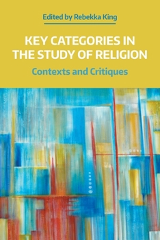 Paperback Key Categories in the Study of Religion: Contexts and Critiques Book