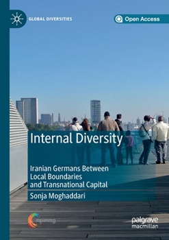 Paperback Internal Diversity: Iranian Germans Between Local Boundaries and Transnational Capital Book