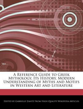 Paperback A Reference Guide to Greek Mythology, Its History, Modern Understanding of Myths and Motifs in Western Art and Literature Book