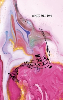 Ukulele Tabs Book: Composition and Songwriting Ukulele Music Song with Chord Boxes and Lyric Lines Tab Blank Notebook Manuscript Paper Journal ... Beginners or Musician with Pink Marble Theme