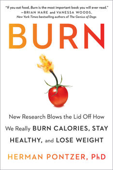 Paperback Burn: New Research Blows the Lid Off How We Really Burn Calories, Stay Healthy, and Lose Weight Book