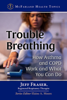 Paperback Trouble Breathing: How Asthma and COPD Work and What You Can Do Book