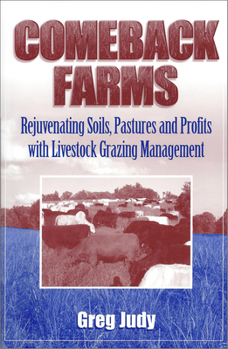 Paperback Comeback Farms: Rejuvenating Soils, Pastures and Profits with Livestock Grazing Management Book