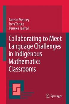 Paperback Collaborating to Meet Language Challenges in Indigenous Mathematics Classrooms Book