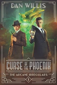 Curse of the Phoenix - Book #1 of the Arcane Irregulars