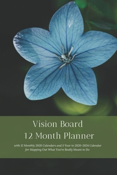 Paperback Vision Board 12 Month Planner, 12 Month 2020 Calendar, 5 Year 2020-2024 Calendar for Mapping Out What You're Really Meant to Do Create Simple Abundanc Book