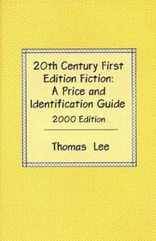 Paperback 20th Century First Edition Fiction: A Price and Identification Guide : The Complete Guide for Collectors of Used Books (Twentieth Century First Edition Fiction: A Price & Identification Guide) Book