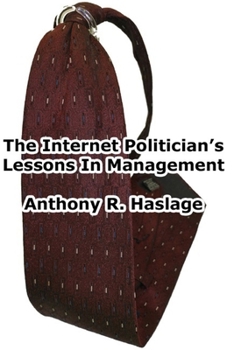 Paperback Lessons In Management: The Internet Poltician Book