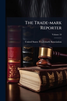 Paperback The Trade-mark Reporter; Volume 10 Book