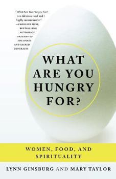 Paperback What Are You Hungry For?: Women, Food, and Spirituality Book