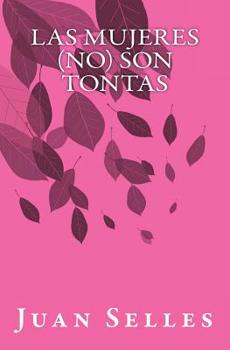 Paperback Las mujeres (no) son tontas: (Un libro para hombres) [Spanish] Book