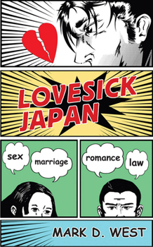 Hardcover Lovesick Japan: Sex * Marriage * Romance * Law Book
