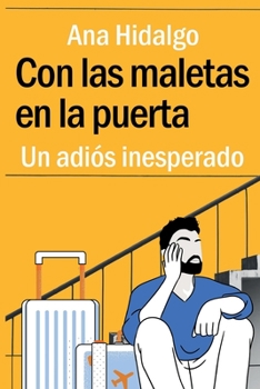 Paperback Con las maletas en la puerta: Un adiós inesperado [Spanish] Book