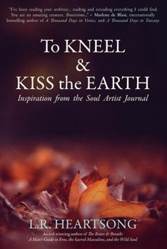 Paperback To Kneel and Kiss the Earth: Inspiration from the Soul Artist Journal Book