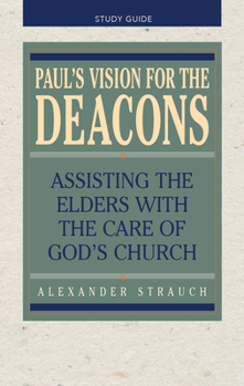 Paperback Paul's Vision for the Deacons: Study Guide Book
