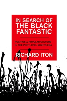 In Search of the Black Fantastic: Politics and Popular Culture in the Post-Civil Rights Era (Transgressing Boundaries: Studies in Black Politics and Black Communities)