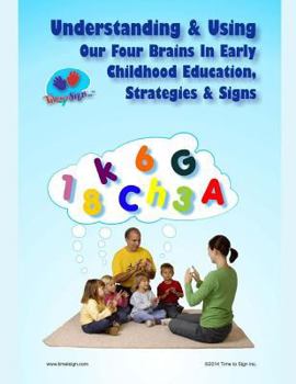 Paperback Understanding & Using Our Four Brains In Early Childhood Education: Strategies & Signs Book