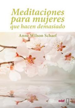 Paperback Meditaciones Para Mujeres Que Hacen Demasiado = Meditations for Women Who Do Too Much [Spanish] Book
