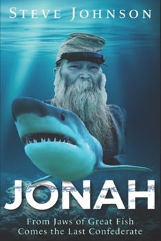 Paperback Jonah: From Jaws of Great Fish Comes the Last Confederate Book