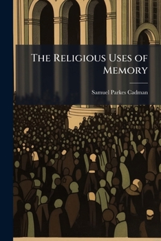 Paperback The Religious Uses of Memory: A Sermon Book