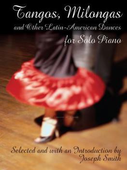 Tangos, Milongas and Other Latin-American Dances for Solo Piano