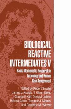 Biological Reactive Intermediates: Basic Mechanistic Research in Toxicology and Human Risk Assessment (Advances in Experimental Medicine & Biology)