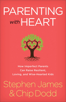 Paperback Parenting with Heart: How Imperfect Parents Can Raise Resilient, Loving, and Wise-Hearted Kids Book